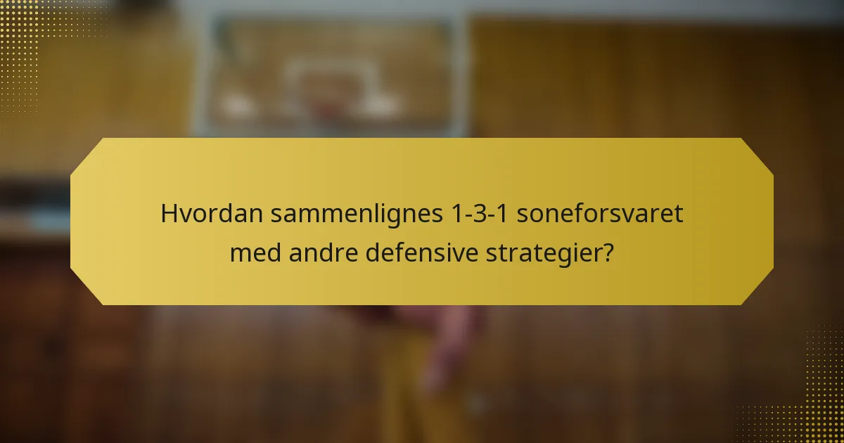 Hvordan sammenlignes 1-3-1 soneforsvaret med andre defensive strategier?