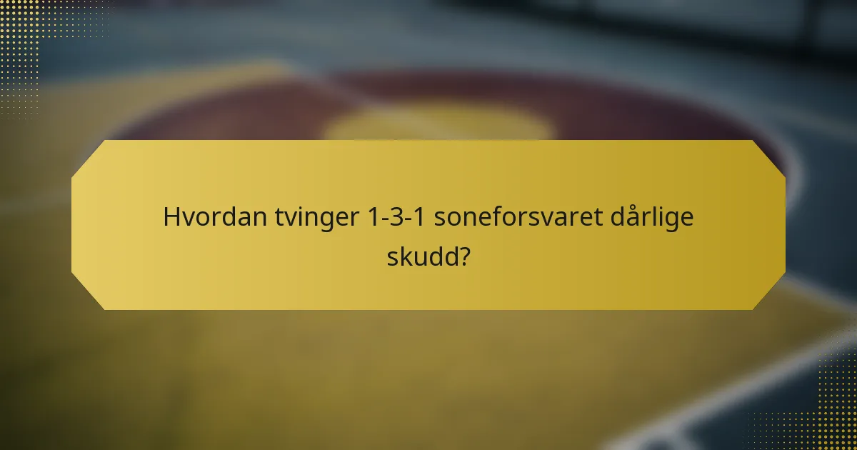 Hvordan tvinger 1-3-1 soneforsvaret dårlige skudd?